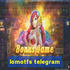 lomotfs telegram